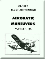 Vultee   BT-13 A Military Basic Flight Training Aerobatic Maneuvers  Manual 