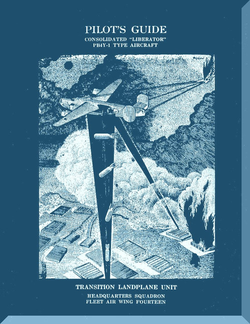 Consolidated PB4Y-1  Pilot's Guide  Manual - Transition Land plane Unit -
