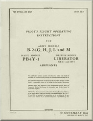 Consolidated B-24 G, H, J, L, M  Pilot's Flight Operating Instructions  Manual - AN. 01-5EE-1 ,   1944
