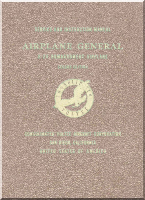 Consolidated B-24 D Service and Instructions  Manual  - General Airplane  - ,   1943
