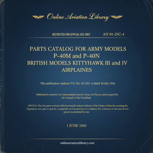 Curtiss P-40 M and N Pursuit Airplane Parts Catalog  -T.O 01-25C-4 - 1945