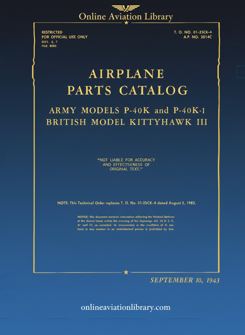 Curtiss P-40K  P-40K-1 and British Model KittyHawk III Series  - Parts Catalog  Manual  -T.O 01-25CK-4 - 1943
