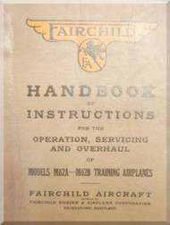 Fairchild Manual of Instructions for the Fairchild M62A and M62B Training Airplanes  Maintenance,  Repair and Overhaul