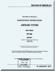 North American Aviation OV-10A  Aircraft  Maintenance Instruction - Airframe Systems  Manual -  TO NAVAIR 01-60GCB-2-2 , 1977