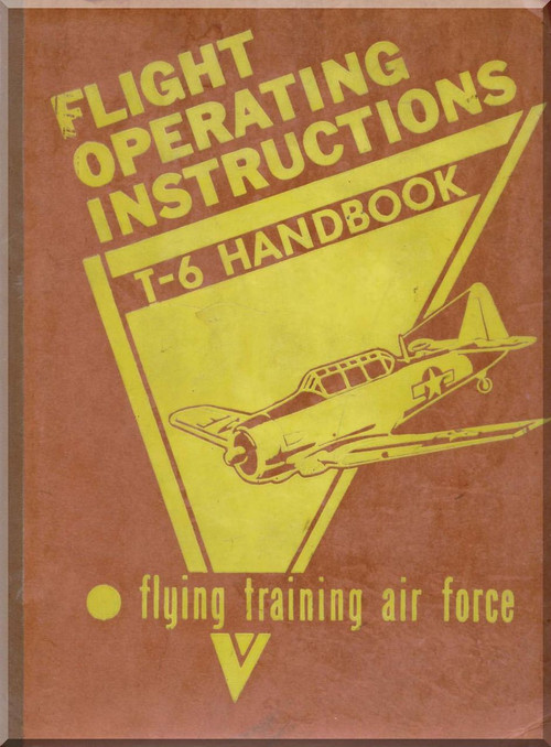 North American Aviation T-6 G Aircraft Flight Handbook Manual - AN 01-60FFA-1 - 1952 (