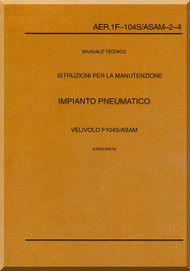 Aeritalia / Lockheed F-104 S Aircraft Maintenance  Pneumatic Systems  Manual, ( Italian Language ) AA 1F-104S / ASAM-2-4,  