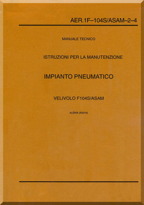 Aeritalia / Lockheed F-104 S Aircraft Maintenance  Pneumatic Systems  Manual, ( Italian Language ) AA 1F-104S / ASAM-2-4