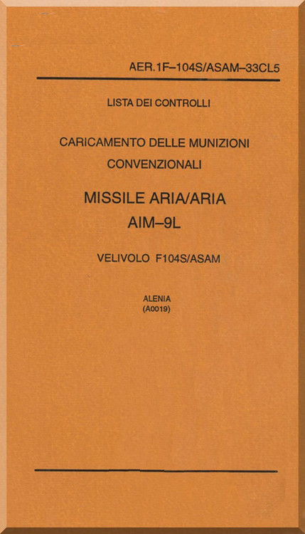 lenia / Lockheed F-104 S Aircraft Check List Load Air to Air Missile    AIM-9L Manual, ( Italian Language ) AA 1F-104S / ASAM-33CL5