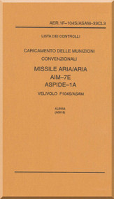 Aeritalia / Lockheed F-104 S Aircraft Check List Load Air to Air Missile    AIM-7E ASPIDE-1A Manual, ( Italian Language ) AA 1F-104S / ASAM-33CL3 
