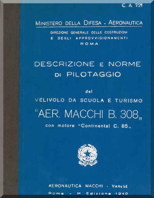 Aermacchi B 308 Aircraft Flight  Manual, Descrizione Norme Di Pilotaggio ( Italian Language )  - C.A 721 -1940