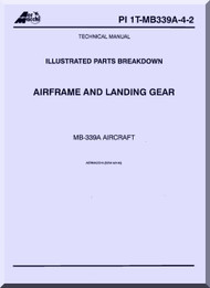 Aermacchi MB.339 A Aircraft Illustrated Parts Breakdown   Manual   Airframe and Landing Gear - ( English   Language ) -  PI 1T-MB339AA-4-2 