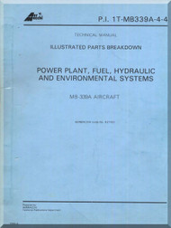 Aermacchi MB.339 A Aircraft Illustrated Parts Breakdown   Manual   -Power Plant , Fuel, Hydraulic and Enviromental Systems- ( English   Language ) -  PI 1T-MB339AA-4-4 
