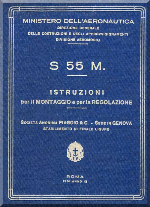 Savoia Marchetti S.55  M Aircraft Erection and Maintenance Manual,  Istruzioni per il Montaggio  e la Regolazione ( Italian Language ) ,