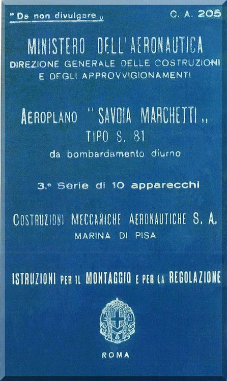 Savoia Marchetti S.81  CMA Aircraft Erection and Maintenance Manual,  Istruzioni per il Montaggio  e la Regolazione ( Italian Language )