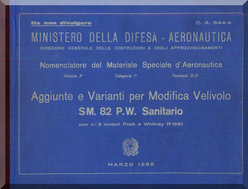 Saavoia Marchetti S.M.82 Aircraft Illustrated Parts Catalog  Manual, Catalogo Nomenclatore - Sanitario ( Italian Language ) C.A. 544/4