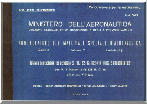 Savoia Marchetti S.M.82 Aircraft Illustrated Parts Catalog  Manual, Catalogo Nomenclatore -  ( Italian Language ) , 1943 - C.A. 544/4