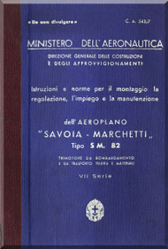 Savoia Marchetti S.M.82 Aircraft Erection and Maintenance Manual,  Istruzioni per il Montaggio  e la Regolazione ( Italian Language ) , CA. 543 / 7