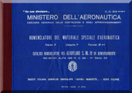 Savoia Marchetti S.M.79 Aircraft Illustrated Parts Catalog  Manual, Catalogo Nomenclatore ( Italian Language )


C.A. 313 Ter B.3 - 1939