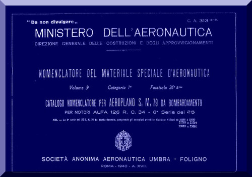 Savoia Marchetti S.M.79 Aircraft Illustrated Parts Catalog  Manual, Catalogo Nomenclatore ( Italian Language ) - 1940