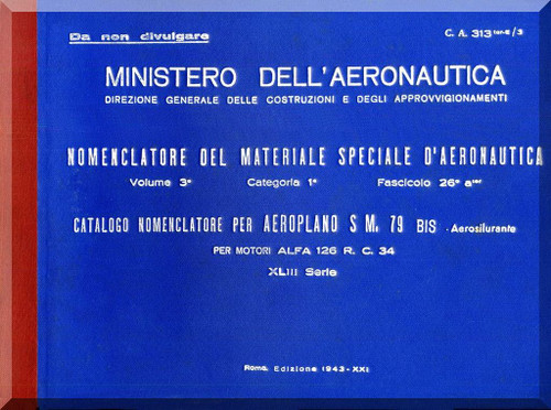 Savoia Marchetti S.M.79 Bis Aircraft Illustrated Parts Catalog  Manual, Catalogo Nomenclatore ( Italian Language )