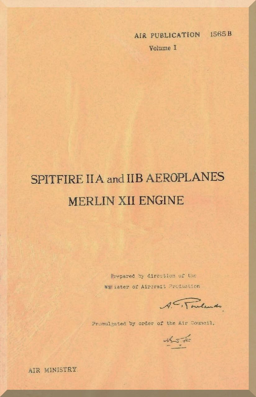 Supermarine Spitfire II A II B Aircraft Maintenance Manual AP 1565B V.1 -  1940 - Aircraft Reports - Aircraft Manuals - Aircraft Helicopter Engines  Propellers Blueprints Publications