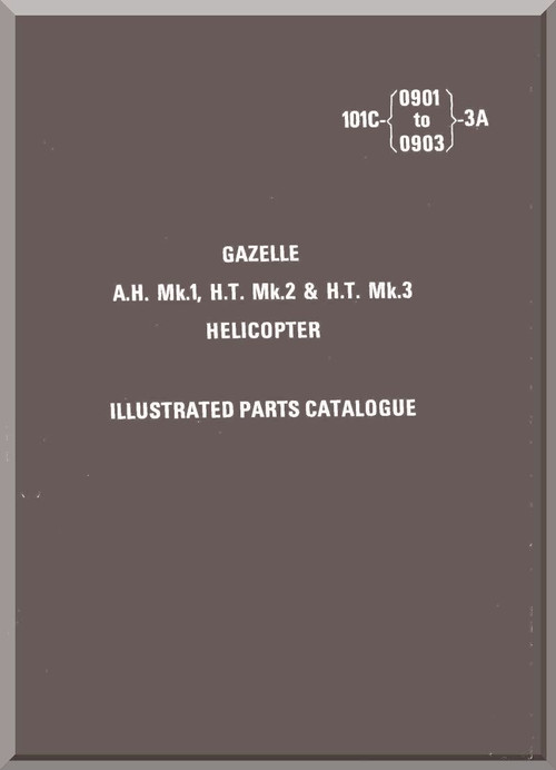 Westland Gazelle AH Mk 1 HT Mk 2 HT Mk 3  Helicopter Illustrated Parts Catalòg Manual  - A.P. 1001C-0901 to 0903 -3-A - 1984