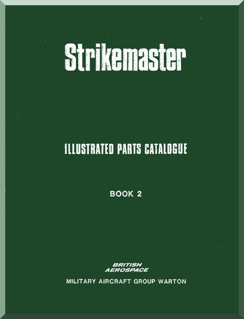 BAe / BAC Strikemaster Mk.83 Aircraft Illustrated Parts Catalog Manual - Book.2