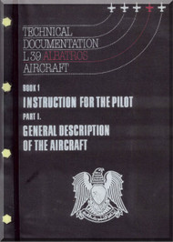 Aero Vodochoy L-39 ZA Albatross Aircraft Technical Manual, Book 1  Instruction for the Pilot Part I  General Description of the Aircraft ( English Language )  , 1991