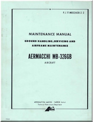 Aermacchi M- 326 GB Aircraft Maintenance  Manual - Ground Handling, Service and Airframe Maninenance P.I. 1T-MB326GB-2-2 