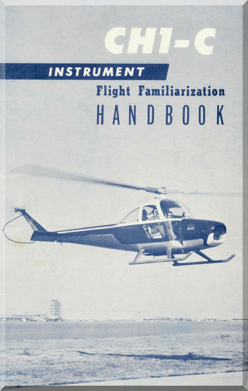 Cessna CH-1C SkyHook Helicopter Flight Familization Manual Instrument -  Aircraft Reports - Aircraft Manuals - Aircraft Helicopter Engines  Propellers Blueprints Publications