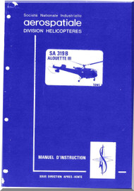 Sud Aviation  / SNCASE / Aerospatiale  SA-319 B  Alouette  III Helicopter  Instruction    Manual - French 