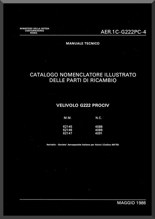 Aeritalia / FIAT G-222  PROCIV Aircraft Illustrated Parts Catalog Manual, Manuale nomenclatore ( Italian Language ) AER  1C-G222PC-4 , 1986