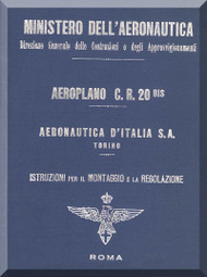 FIAT CR.20 Bis  Aircraft Erection and Maintenance Manual,  Istruzioni per il Montaggio  e la Regolazione ( Italian Language ) , C.A. 29 , 1929