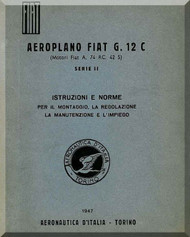 FIAT G.12 C Aircraft Maintenance  Manual,  Istruzioni e Norme per il Montamento La Regolazione - L'impiego e La Manutezione  ( Italian Language ) , 1947