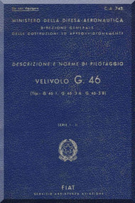 FIAT G.46   Serie I and II Aircraft Flight  Manual,   Descrizione e norme di Pilotaggio ( Italian Language ) , CA.743 , 1951