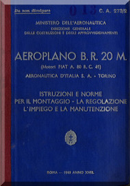 FIAT BR.20 M Aircraft Erection and Maintenance Manual,  Istruzioni per il Montaggio  e la Regolazione ( Italian Language ) ,  CA 273 / 2 - 1940 