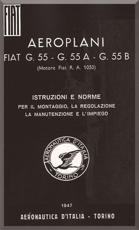 FIAT G.55  A B Aircraft Erection and Maintenance Manual,  Istruzioni per il Montaggio  e la Regolazione ( Italian Language ) , 1947