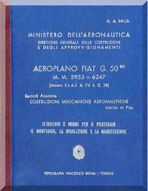 FIAT G.50 Bis  Aircraft Erection and Maintenance Manual,  Istruzioni per il Montaggio  e la Regolazione ( Italian Language ) , CA.381 /3 ,