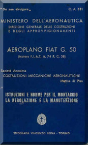 FIAT G.50 Bis  Aircraft Erection and Maintenance Manual,  Istruzioni per il Montaggio  e la Regolazione ( Italian Language ) , CA.381, 