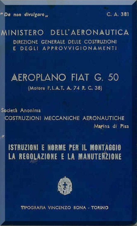 FIAT G.50 Bis  Aircraft Erection and Maintenance Manual,  Istruzioni per il Montaggio  e la Regolazione ( Italian Language ) , CA.381