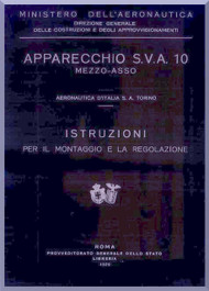 Ansaldo  SVA 10  Aircraft Erection and Maintenance Manual,  Istruzioni per il Montaggio  e la Regolazione ( Italian Language ) , 1929 