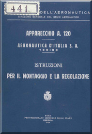 Ansaldo  A.120 Aircraft Erection and Maintenance Manual,  Istruzioni per il Montaggio  e la Regolazione ( Italian Language ) , 1929 