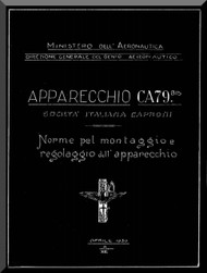 Caproni Ca.79 Aircraft Erection and Maintenance Manual,  Istruzioni per il Montaggio  e la Regolazione ( Italian Language ) 