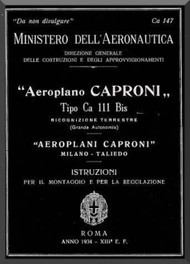 Caproni Ca.111 Bis Aircraft Erection and Maintenance Manual,  Istruzioni per il Montaggio  e la Regolazione ( Italian Language ) , C.A. 147 - 1934