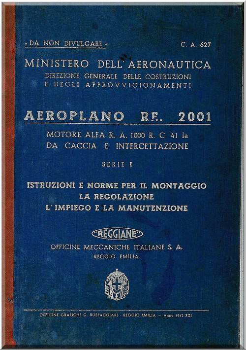 Reggiane R-2001 Aircraft Erection and Maintenance Manual,  Istruzioni per il Montaggio  e la Regolazione ( Italian Language ) , CA. 627 -1942