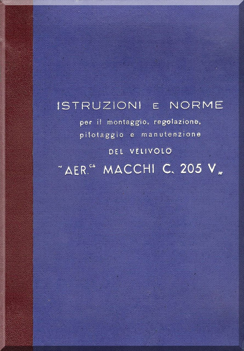 Macchi MC.205 V Aircraft Erection and Maintenance Manual, -  Istruzioni per il Montaggio  e la Regolazione ( Italian Language )