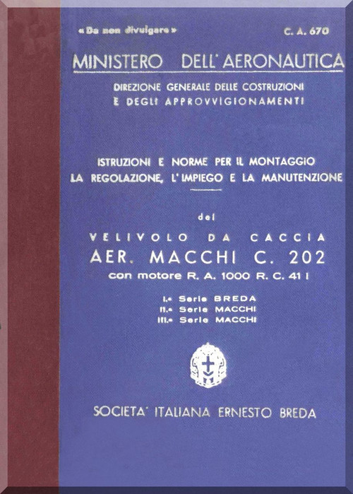 Macchi MC.202 Aircraft Erection and Maintenance Manual, - Engine D.B. 601- Istruzioni per il Montaggio  e la Regolazione ( Italian Language ), 1942 CA 670