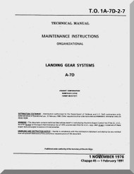 Vought A7D  Maintenance Manual- Landing Gear Systems   , AN 01-A7-D-2-7 . 1976