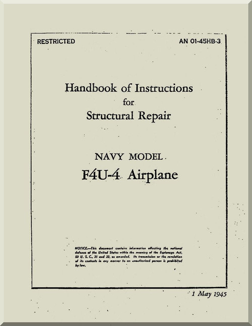 Vought F4U-4  Pilot's Handbook of Instructions  for Structural Repair Manual  AN 01-45HB-3 , 1945