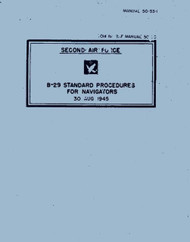 Boeing B-29 Aircraft Standing Operation Procedures  Manual -  for Navigators ,   SAC 50- 53-1 ,  1945